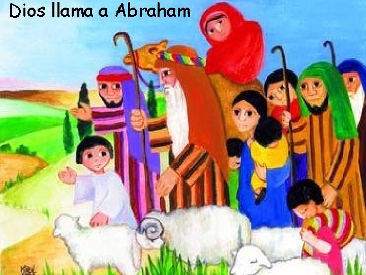 Dios llama a Abraham 