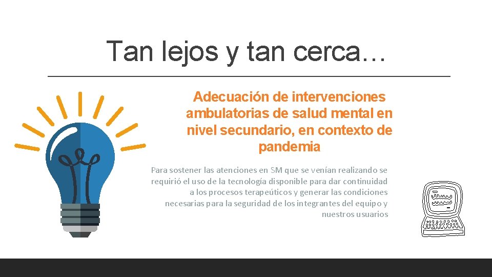 Tan lejos y tan cerca… Adecuación de intervenciones ambulatorias de salud mental en nivel