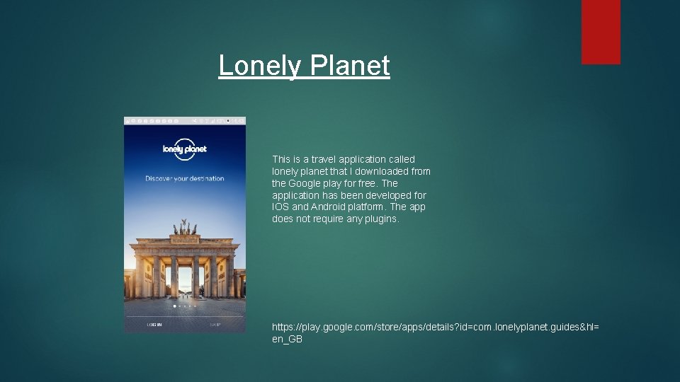Lonely Planet This is a travel application called lonely planet that I downloaded from