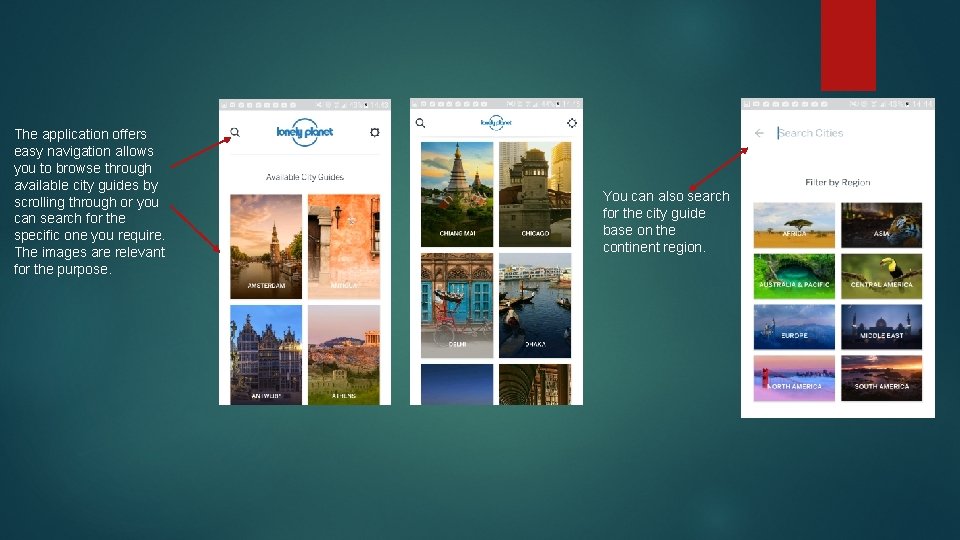The application offers easy navigation allows you to browse through available city guides by
