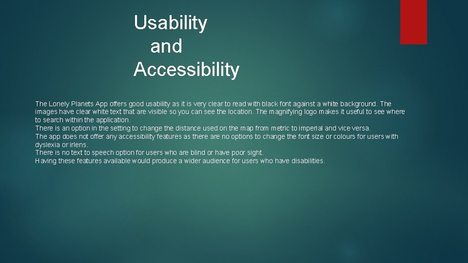 Usability and Accessibility The Lonely Planets App offers good usability as it is very