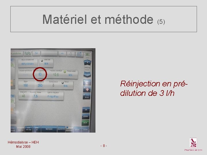 Matériel et méthode (5) Réinjection en prédilution de 3 l/h Hémodialyse – HEH Mai