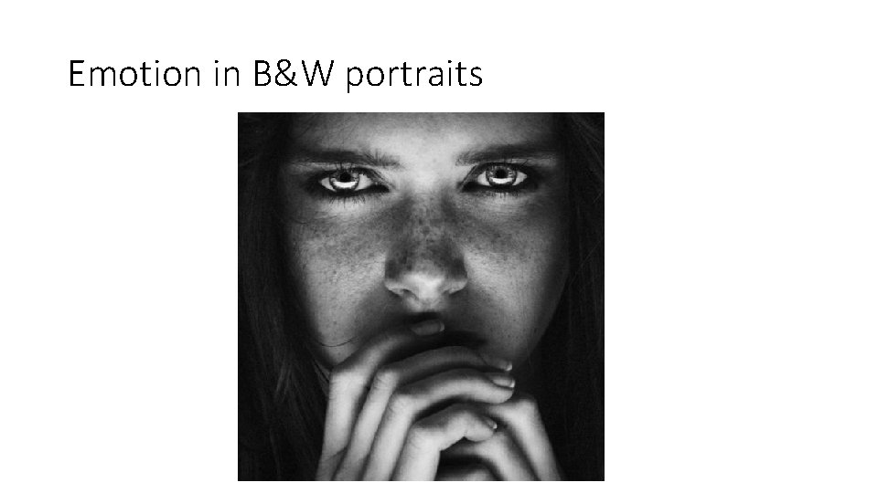 Emotion in B&W portraits 