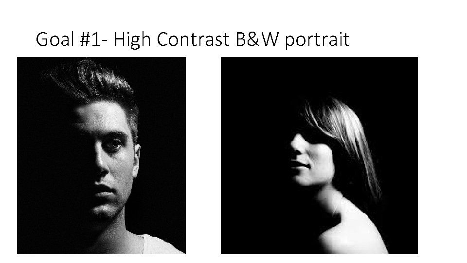 Goal #1 - High Contrast B&W portrait 