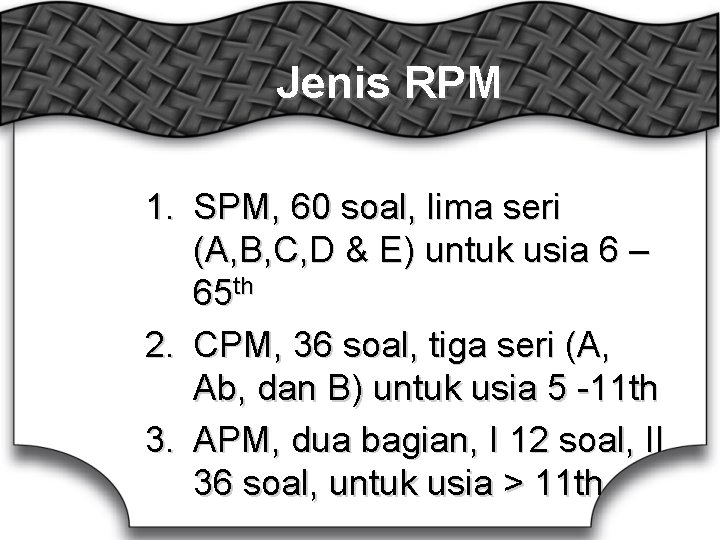 Jenis RPM 1. SPM, 60 soal, lima seri (A, B, C, D & E)