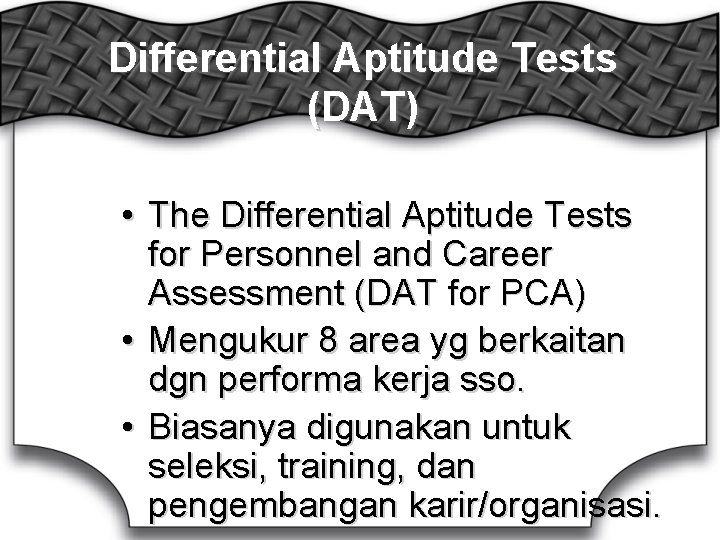 Differential Aptitude Tests (DAT) • The Differential Aptitude Tests for Personnel and Career Assessment