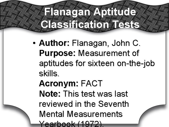Flanagan Aptitude Classification Tests • Author: Flanagan, John C. Purpose: Measurement of aptitudes for