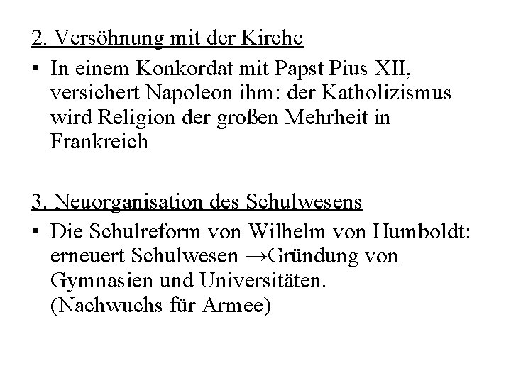 2. Versöhnung mit der Kirche • In einem Konkordat mit Papst Pius XII, versichert