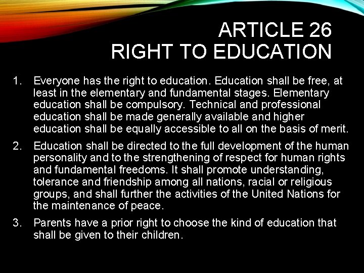 ARTICLE 26 RIGHT TO EDUCATION 1. Everyone has the right to education. Education shall