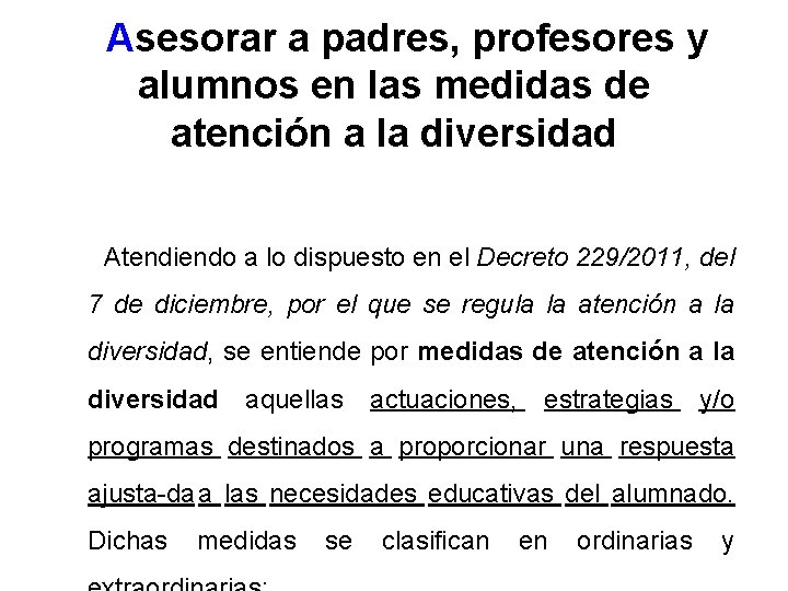 Asesorar a padres, profesores y alumnos en las medidas de atención a la diversidad