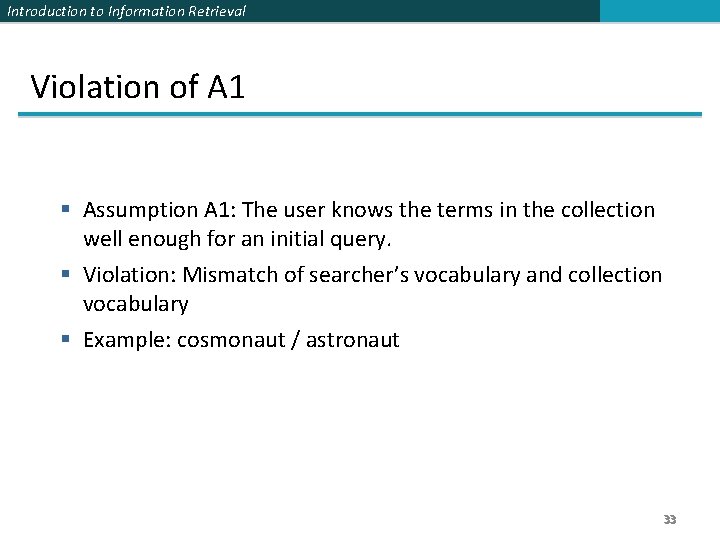 Introduction to Information Retrieval Violation of A 1 § Assumption A 1: The user Introduction to Information Retrieval Violation of A 1 § Assumption A 1: The user