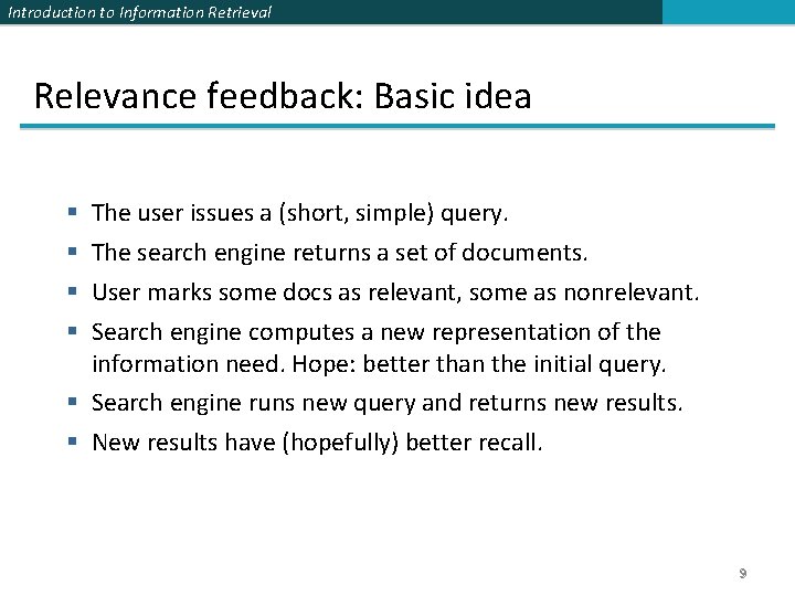 Introduction to Information Retrieval Relevance feedback: Basic idea The user issues a (short, simple) Introduction to Information Retrieval Relevance feedback: Basic idea The user issues a (short, simple)