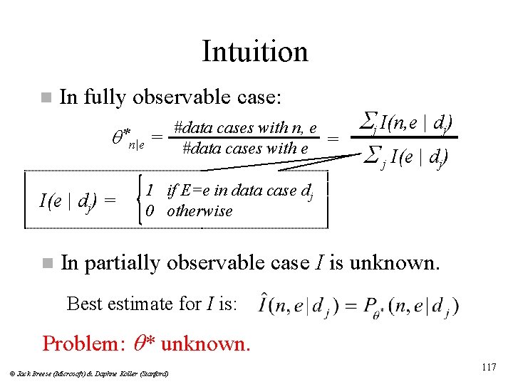 Intuition n In fully observable case: #data cases with n, e n|e = #data