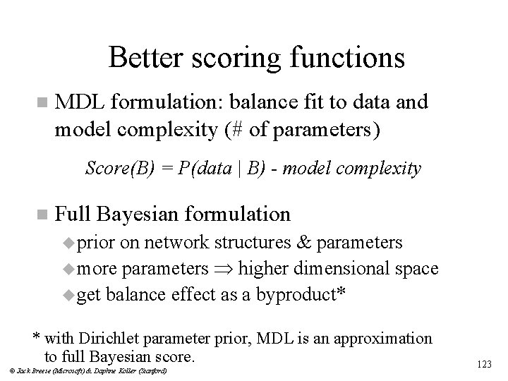 Better scoring functions n MDL formulation: balance fit to data and model complexity (#