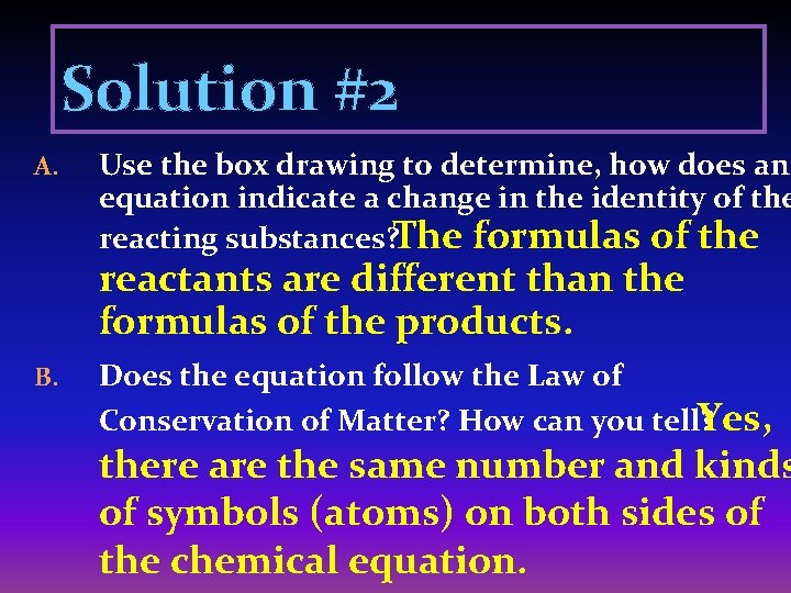 Solution #2 A. Use the box drawing to determine, how does an equation indicate