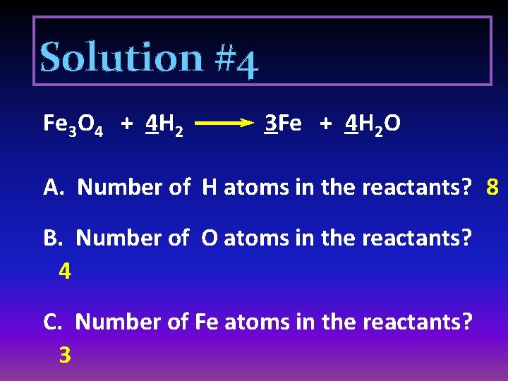 Solution #4 Fe 3 O 4 + 4 H 2 3 Fe + 4
