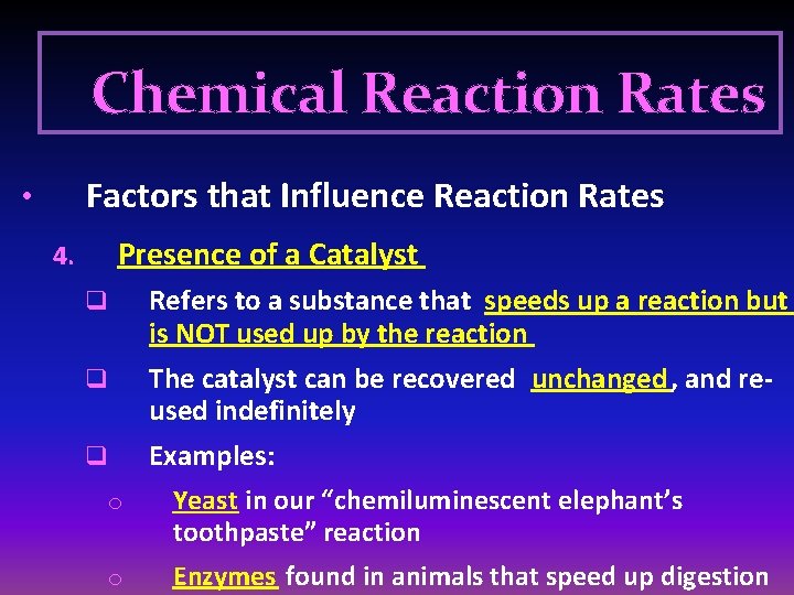 Chemical Reaction Rates Factors that Influence Reaction Rates • Presence of a Catalyst 4.