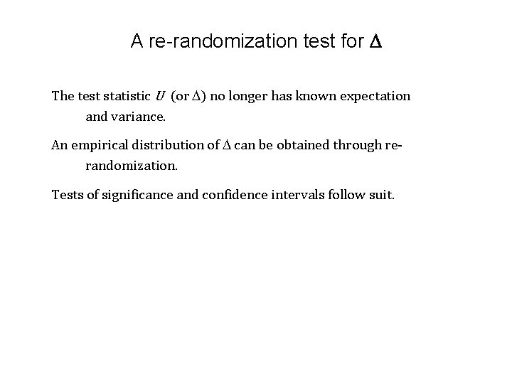 A re-randomization test for The test statistic U (or ) no longer has known