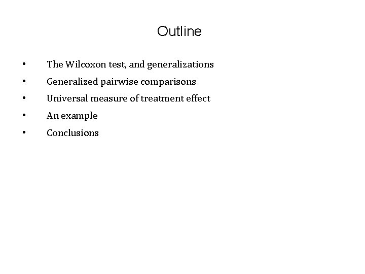Outline • The Wilcoxon test, and generalizations • Generalized pairwise comparisons • Universal measure
