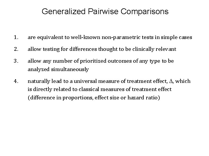 Generalized Pairwise Comparisons 1. are equivalent to well-known non-parametric tests in simple cases 2.