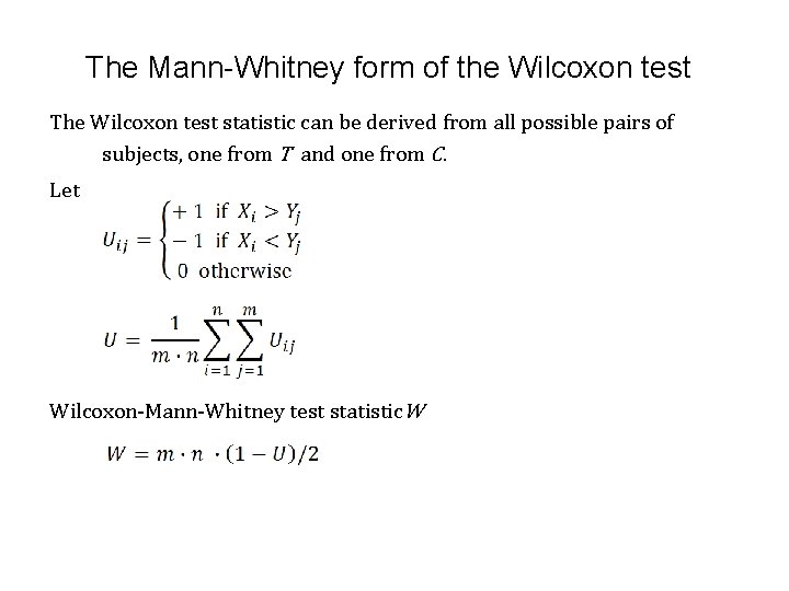 The Mann-Whitney form of the Wilcoxon test The Wilcoxon test statistic can be derived