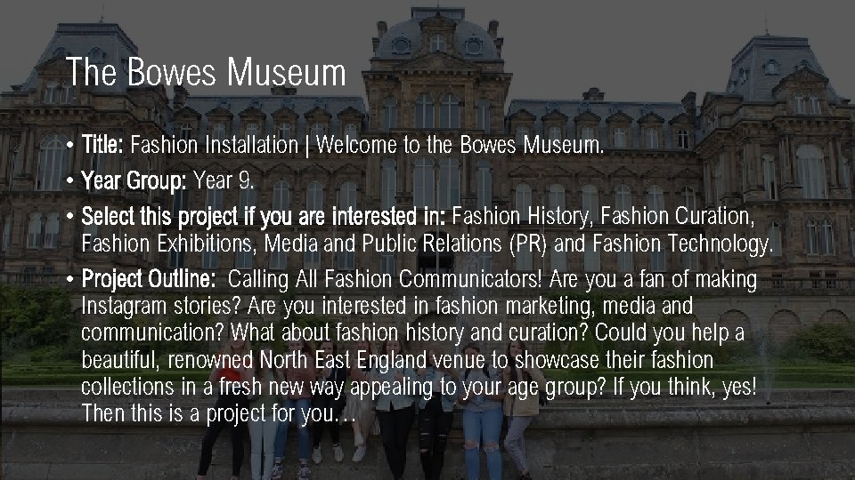 The Bowes Museum • Title: Fashion Installation | Welcome to the Bowes Museum. •