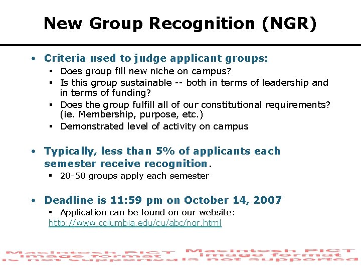New Group Recognition (NGR) • Criteria used to judge applicant groups: § Does group