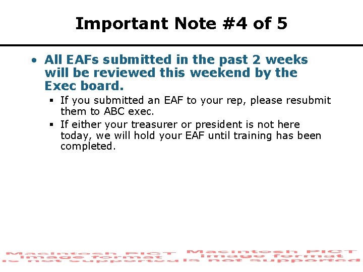 Important Note #4 of 5 • All EAFs submitted in the past 2 weeks