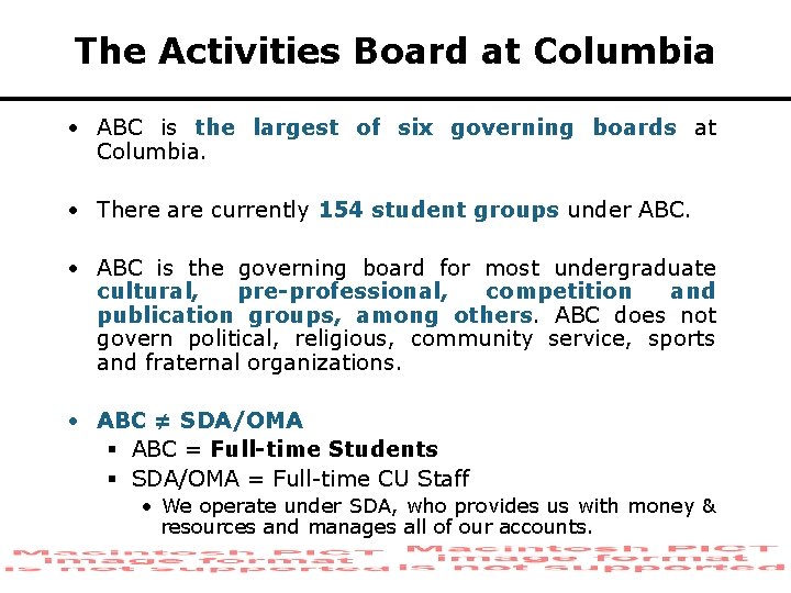 The Activities Board at Columbia • ABC is the largest of six governing boards