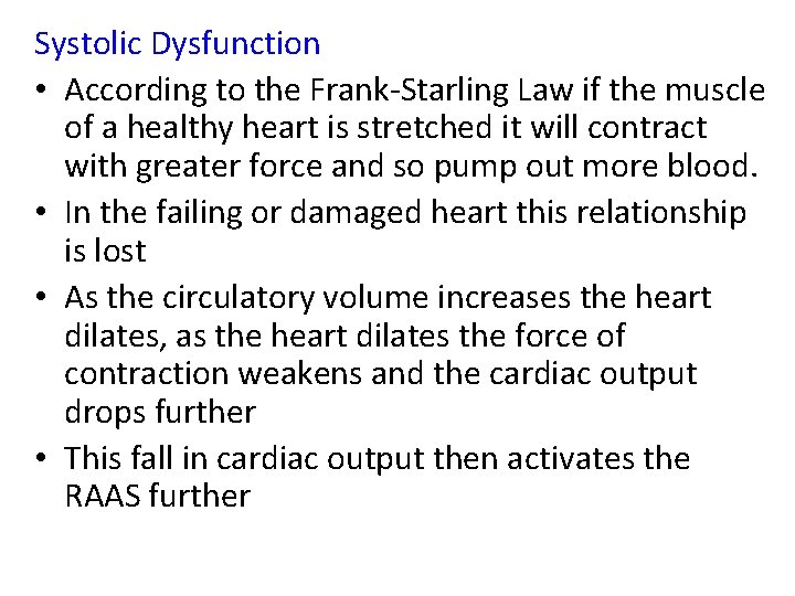 Systolic Dysfunction • According to the Frank-Starling Law if the muscle of a healthy