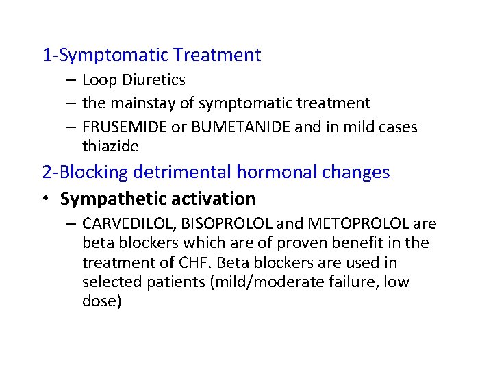 1 -Symptomatic Treatment – Loop Diuretics – the mainstay of symptomatic treatment – FRUSEMIDE