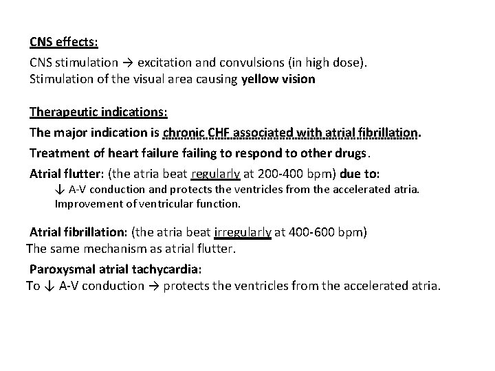 CNS effects: CNS stimulation → excitation and convulsions (in high dose). Stimulation of the