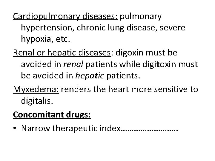 Cardiopulmonary diseases: pulmonary hypertension, chronic lung disease, severe hypoxia, etc. Renal or hepatic diseases: