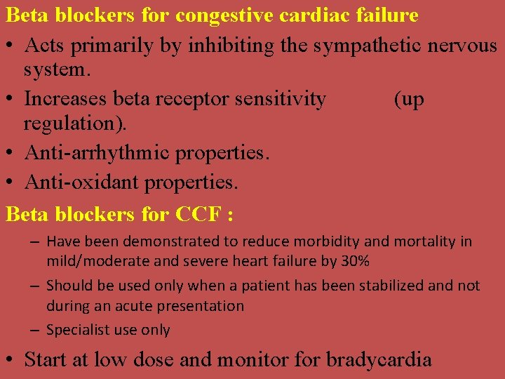 Beta blockers for congestive cardiac failure • Acts primarily by inhibiting the sympathetic nervous