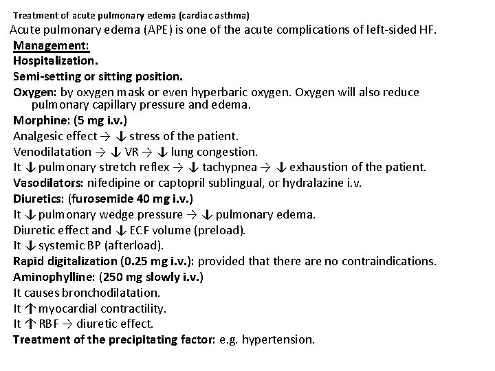 Treatment of acute pulmonary edema (cardiac asthma) Acute pulmonary edema (APE) is one of