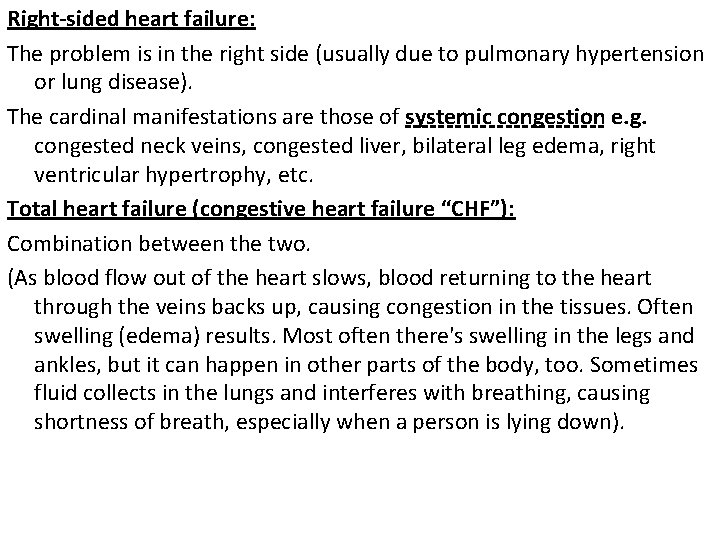 Right-sided heart failure: The problem is in the right side (usually due to pulmonary
