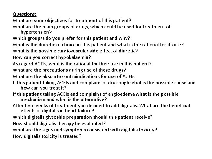 Questions: What are your objectives for treatment of this patient? What are the main