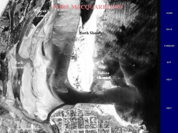PORT MACQUARIE 1970 HOME BACK FORWARD EXIT Ballina channel HELP NEXT 