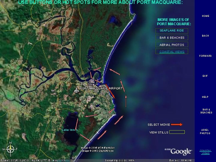 USE BUTTONS OR HOT SPOTS FOR MORE ABOUT PORT MACQUARIE: HOME MORE IMAGES OF