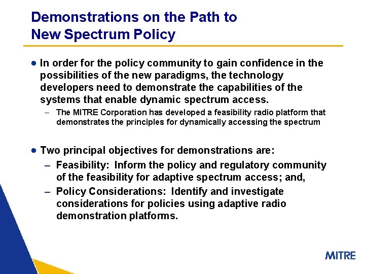 Demonstrations on the Path to New Spectrum Policy · In order for the policy