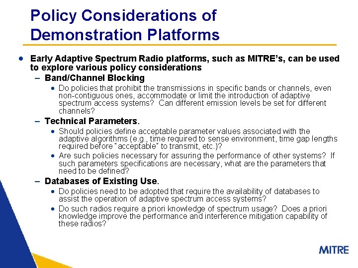 Policy Considerations of Demonstration Platforms · Early Adaptive Spectrum Radio platforms, such as MITRE’s,