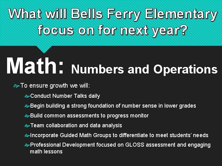 What will Bells Ferry Elementary focus on for next year? Math: Numbers and Operations