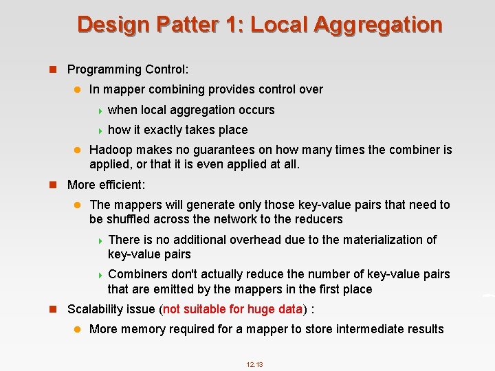 Design Patter 1: Local Aggregation n Programming Control: l In mapper combining provides control