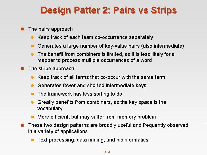 Design Patter 2: Pairs vs Strips n The pairs approach l Keep track of