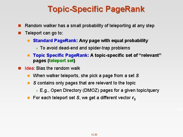 Topic-Specific Page. Rank n Random walker has a small probability of teleporting at any