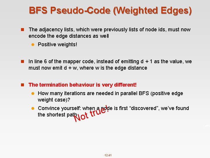 BFS Pseudo-Code (Weighted Edges) n The adjacency lists, which were previously lists of node