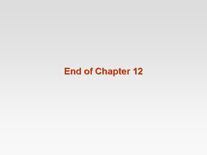 End of Chapter 12 