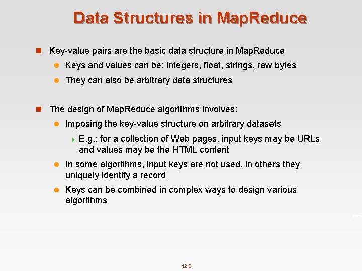 Data Structures in Map. Reduce n Key-value pairs are the basic data structure in