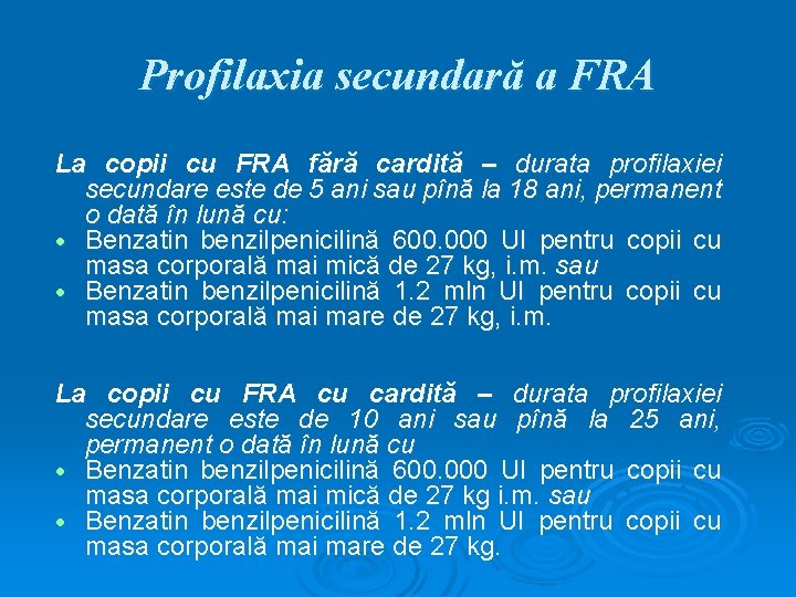 Profilaxia secundară a FRA La copii cu FRA fără cardită – durata profilaxiei secundare