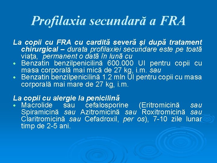 Profilaxia secundară a FRA La copii cu FRA cu cardită severă şi după tratament